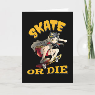 Skate oder die Skateboarder Girl Karte