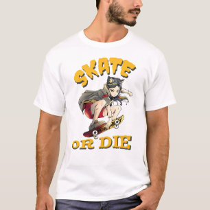 Skate oder die Skateboarder Girl T-Shirt