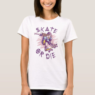 Skate oder die Skateboarder Girl T-Shirt