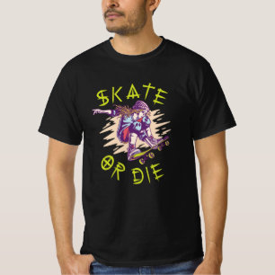 Skate oder die Skateboarder Girl T-Shirt