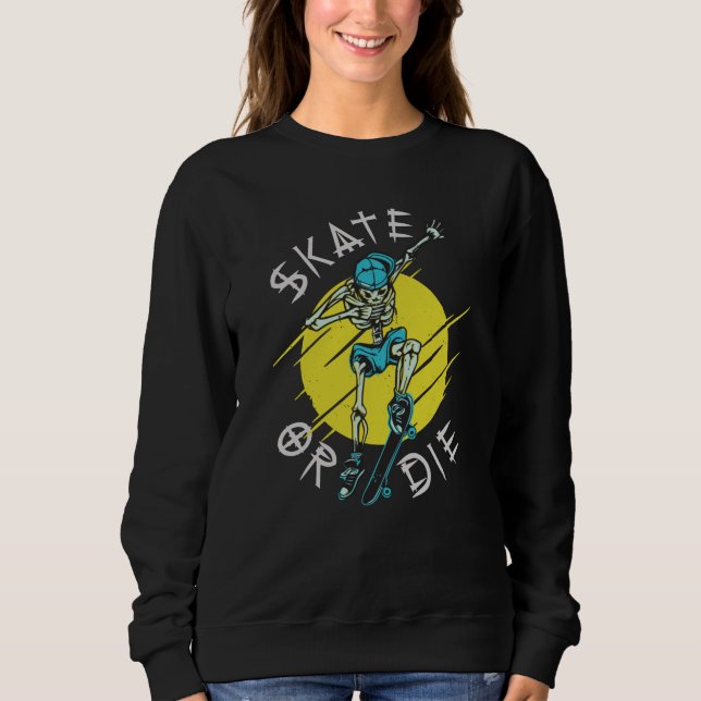 Skate oder die Skeleton-Skateboarder Sweatshirt (Vorderseite)