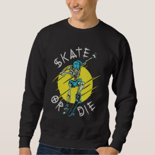 Skate oder die Skeleton-Skateboarder Sweatshirt