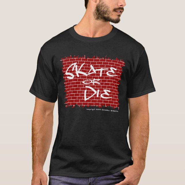 Skate oder Die T - Shirt (Vorderseite)