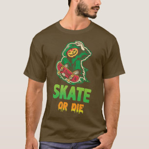 Skate Or Die Halloween Skeleton Skateboarding Eper T-Shirt