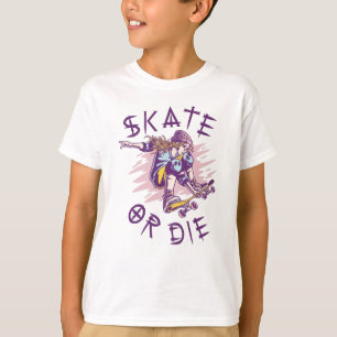 Skate or die Skateboarderin T-Shirt