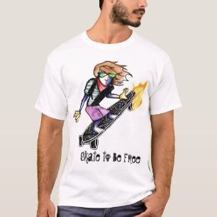 Skate, zum frei zu sein T-Shirt