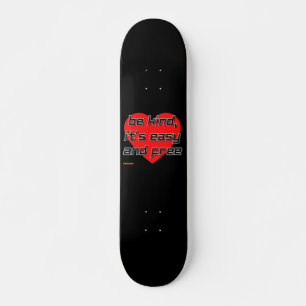 Skateboard "BE KIND,..."