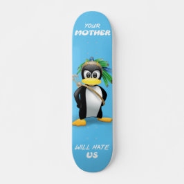 Skateboard "Deine Mutter wird uns weh tun"