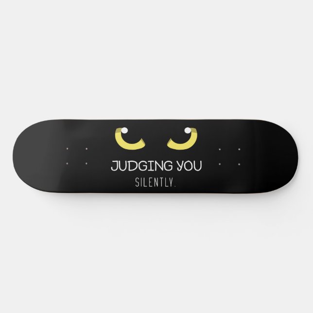 Skateboard, der dich leise beurteilt (Katzenaugen) Skateboard (Horizontal)