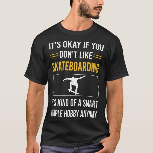Skateboard für intelligente Menschen T-Shirt (Vorderseite)