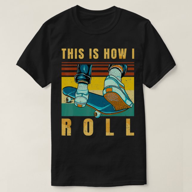 Skateboard Geschenke Skater So Roll ich Retro T-Shirt (Design vorne)
