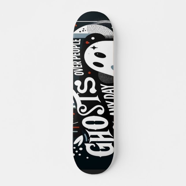 Skateboard "Gespenster über Menschen jeden Tag" (Vorne)