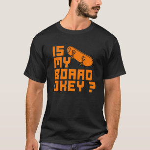 Skateboard-Hobby-Sport ist mein Board okay Zitat T-Shirt