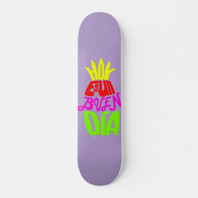 Skateboard Hoy es un buen día (Vorne)