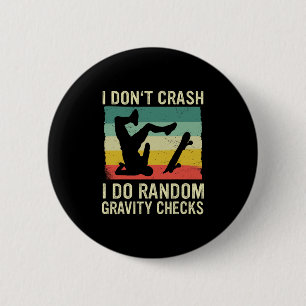 Skateboard Ich stürze nicht Ich mache zufällige Sc Button