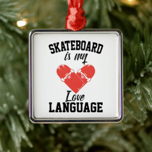 Skateboard ist meine Liebe - Funny Skateboard Ornament Aus Metall