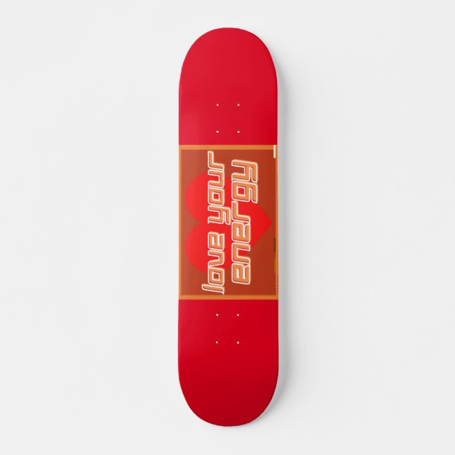Skateboard "LIEBE DEINE ENERGIE" (Vorne)