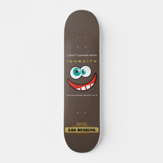 Skateboard mit Spaß "ICH LEIDE NICHT UNSANITÄT..." (Vorne)