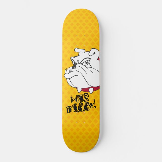 Skateboard - NICE DOGGY! (Vorderseite)