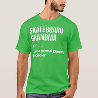 Skateboard Oma wie eine normale Oma, aber Koole T-Shirt