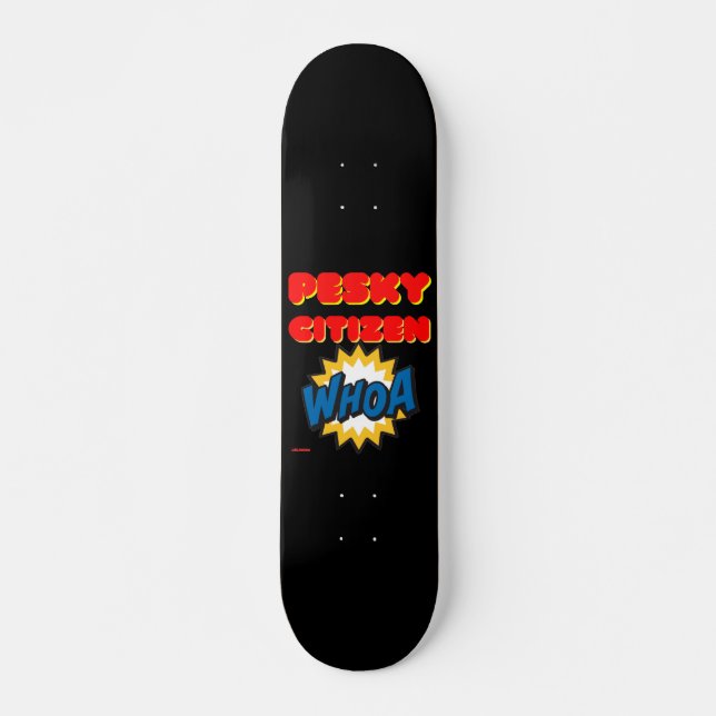 Skateboard "PESKY CITIZEN" (Vorne)