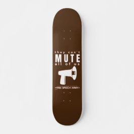 Skateboard "SIE KÖNNEN NICHT MUTEN..."