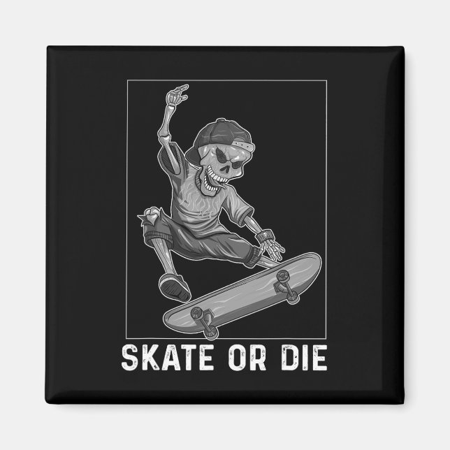 Skateboard Skelett-Shirt Skate oder stirb Lustiges Magnet (Vorne)