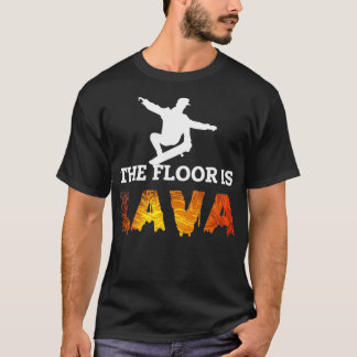Skateboarden Floor ist Lava Skate T-Shirt