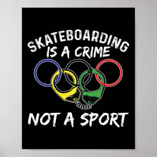 Skateboarden ist ein Verbrechen, kein Sport Skateb Poster