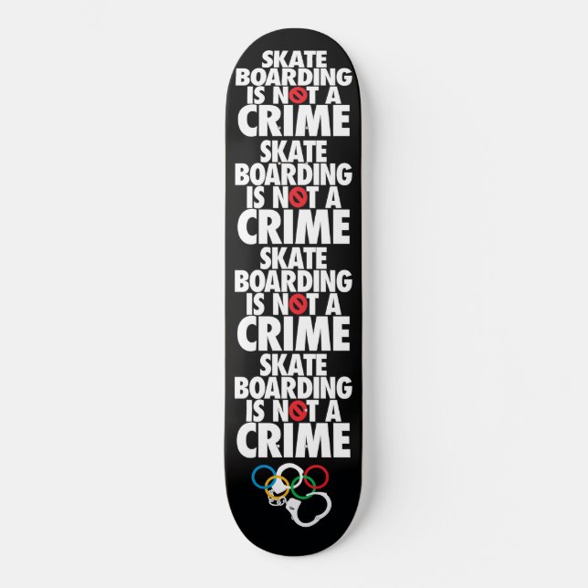 Skateboarden ist kein Verbrechen Skateboard (Vorderseite)