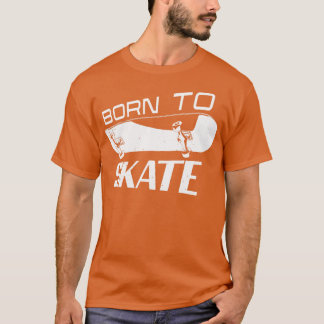 Skateboarder für geborene Skater Skate Skateboarde T-Shirt