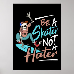 Skateboarder seien ein Skater und kein Hasser Poster