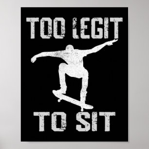 Skateboarder zu legitim, um im Halfpipe zu sitzen Poster