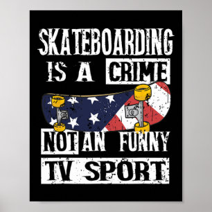 Skateboardfahren ist ein Verbrechen, nicht ich bin Poster