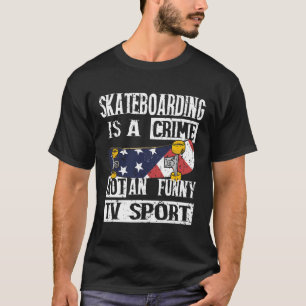 Skateboardfahren ist ein Verbrechen, nicht ich bin T-Shirt