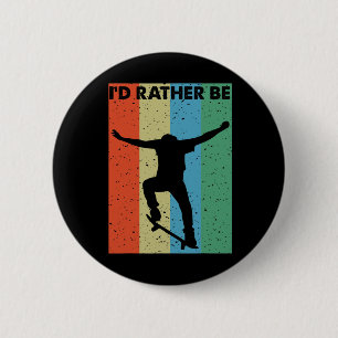 Skateboarding für Jungs Ich würde lieber Retro Ska Button
