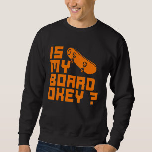 Skateboarding-Hobby-Sport Ist Mein Brett Okay Zita Sweatshirt
