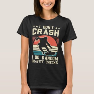 Skateboarding Ich stürze nicht Ich mache zufällige T-Shirt