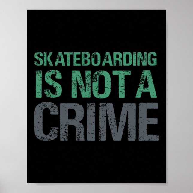 Skateboarding Is Not A Crime  Poster (Vorne)