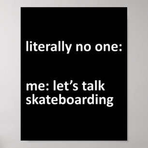 Skateboarding-Meme, das buchstäblich niemand verst Poster