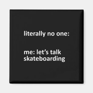 Skateboarding-Meme Niemand wirklich ich Lass uns r Magnet