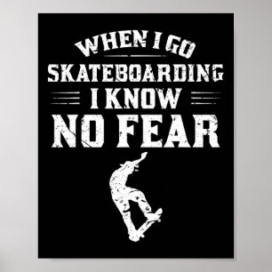 Skateboarding - Skateboarder ohne Angst Skateboard Poster