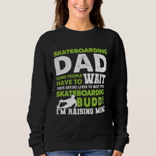 Skateboarding-Vater Einige Menschen müssen ihr gan Sweatshirt