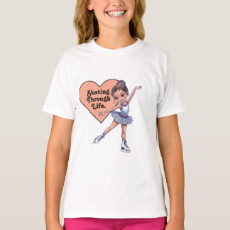 "Skaten Through Life" Ice Skater T - Shirt