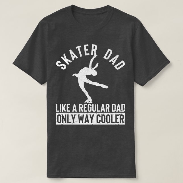 Skater Dad Funny Figure Skating Daddy Winter Sport T-Shirt (Design vorne)