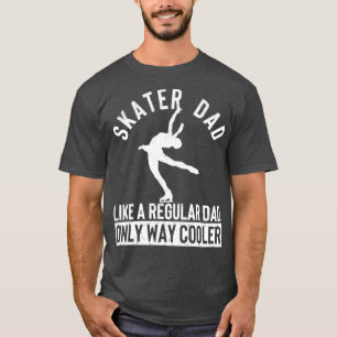 Skater Dad Funny Figure Skating Daddy Winter Sport T-Shirt