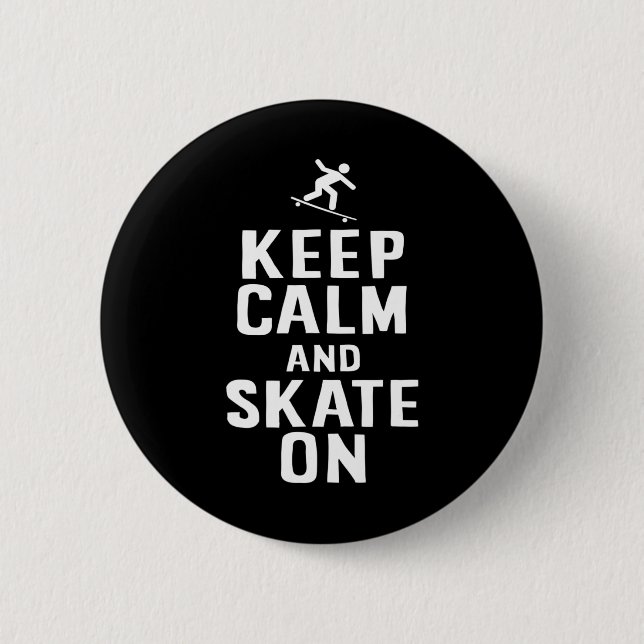 Skater Design Keep Calm And Skate On  Button (Vorderseite)