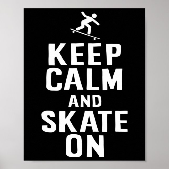 Skater Design Keep Calm And Skate On  Poster (Vorne)