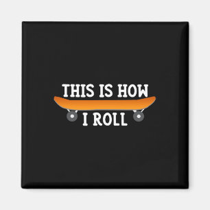 Skater-Geschenk - So rolle ich - Skateboard-Design Magnet