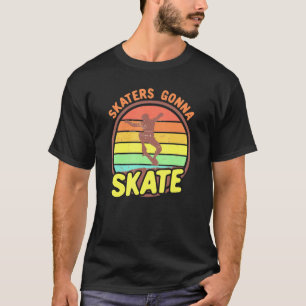 Skater Gonna Skate Cool Retro Skateboard 1 T-Shirt